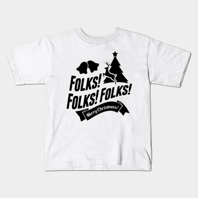 Folks! Folks! Folks! Merry Christmas! Clark Griswold - Christmas Vacation Kids T-Shirt by FourMutts